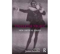 Twelfth Night: New Critical Essays (Shakespeare Criticism)