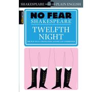 Twelfth Night (No Fear Shakespeare) : No Fear Shakespeare Side-by-Side Plain English