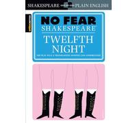 Twelfth Night (No Fear Shakespeare): Volume 8: No Fear Shakespeare Side-by-Side Plain English