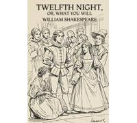 Twelfth Night: Or, What You Will