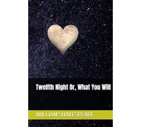 Twelfth Night Or, What You Will