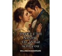 Twelfth Night: Or, What You Will