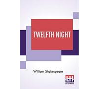 Twelfth Night: Or, What You Will