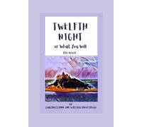 Twelfth Night, or What You Will: The Novel