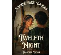 Twelfth Night | Shakespeare for kids: Shakespeare in a language children will understand and love