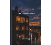 TWELFTH NIGHT: The Twins and Nurse-9