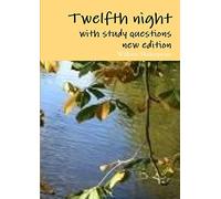 Twelfth night with study questions, new edition