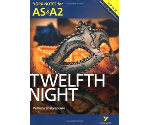 Twelfth Night: York Notes for AS & A2 (York Notes Advanced) by Emma Smith (2013-07-29)
