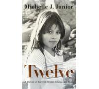 Twelve: A Memoir of Survival, Broken Silence, and Hope