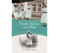 Twelve Babies on a Bike : Diary of a Pupil Midwife