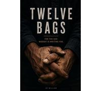 Twelve Bags: For the Dad Nobody Is Writing For