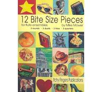 Twelve Bite Size Pieces (An album of easy and stylistically varied pieces for different sized flute ensembles, aimed at classroom teching and school concerts) by Mike / Cannons, Andy Mower (2003-01-01)