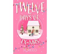 Twelve Days of Ex-Mas: A festive romantic comedy