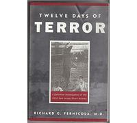 Twelve Days of Terror: A Definitive Investigation of the 1916 New Jersey Shark Attacks