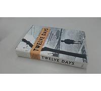 Twelve Days: Revolution 1956. How the Hungarians tried to topple their Soviet masters