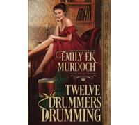 Twelve Drummers Drumming: A Regency Historical Romance Holiday Tale (The Twelve Days of Christmas)