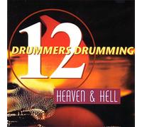 Twelve Drummers Drumming - Heaven & hell
