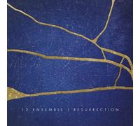 Twelve Ensemble - 12 Ensemble: Resurrection