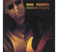 Twelve Hours by Nuno Mindelis (2003-08-03)