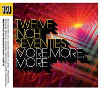 TWELVE INCH 70S: MORE MORE MOR - TWELVE INCH 70S: MORE MORE MOR (1 CD)