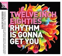 Twelve Inch Eighties - Rhythm Is Gonna Get You by Various Artists