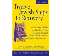 Twelve Jewish Steps to Recovery: A Personal Guide to Turning from Alcoholism and Other Addictions Drugs, Food, Gambling, Sex (The Jewsih Lights Twelve Steps Series)