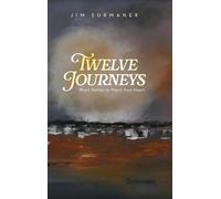 Twelve Journeys: Short Stories to Warm Your Heart