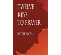 Twelve Keys to Prayer