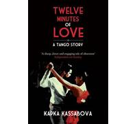 Twelve Minutes of Love: A Tango Story