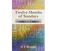 Twelve Months of Sundays: Year A by Wright. Tom ( 2006 ) Paperback
