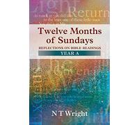 Twelve Months of Sundays Year A: Year A