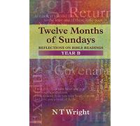 Twelve Months of Sundays: Year B - Reflections on Bible Readings (Twelve Months of Sundays: Reflections on Bible Readings)