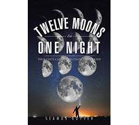 Twelve Moons in One Night: Thoughts Caught in Changing Moods