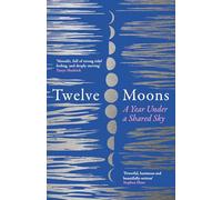 Twelve Moons: A year under a shared sky (Paperback) - Caro Giles Book