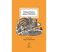 Twelve Poems about Chickens