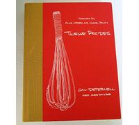 Twelve Recipes: An IACP Award-Winning Cookbook for Mastering Essential Techniques and Building Kitchen Confidence