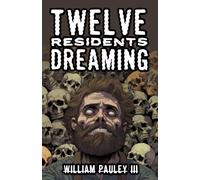 Twelve Residents Dreaming: 7 (The Bedlam Bible)