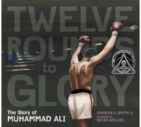 Twelve Rounds to Glory: The Story of Muhammad Ali
