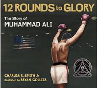 Twelve Rounds to Glory: The Story of Muhammad Ali