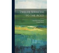 Twelve Sermons to the Aged