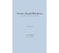 Twelve Small Windows (Teacher Edition): Short Poems for Seeing Clearly