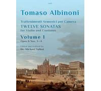 Twelve Sonatas Op. 6 Nos. 1 - 4 Volume 1 Trattenimenti armonici per camera (Violin and Continuo) Tomaso Giovanni Albinoni ed. Michael Talbot, Clifton Edition C507 (Previously EMA106)