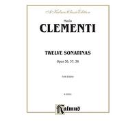 Twelve Sonatinas: Opus 36, 37, 38