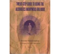 Twelve-Step Guide to Using The Alcoholics Anonymous Big Book: Personal Transformation: The Promise of the Twelve-Step Process by K., Herb (2004) Paperback