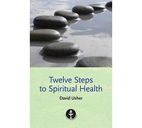 Twelve Steps to Spiritual Health