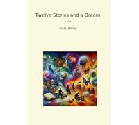 Twelve Stories and a Dream (Classic Books)