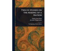 Twelve Studies on the Making of a Nation