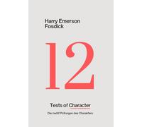 Twelve Tests of Character: Deutsche Übersetzung des Klassikers
