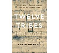Twelve Tribes: Promise and Peril in the New Israel