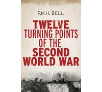 Twelve Turning Points of the Second World War
